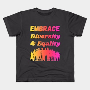 Embrace Diversity & Equality Kids T-Shirt